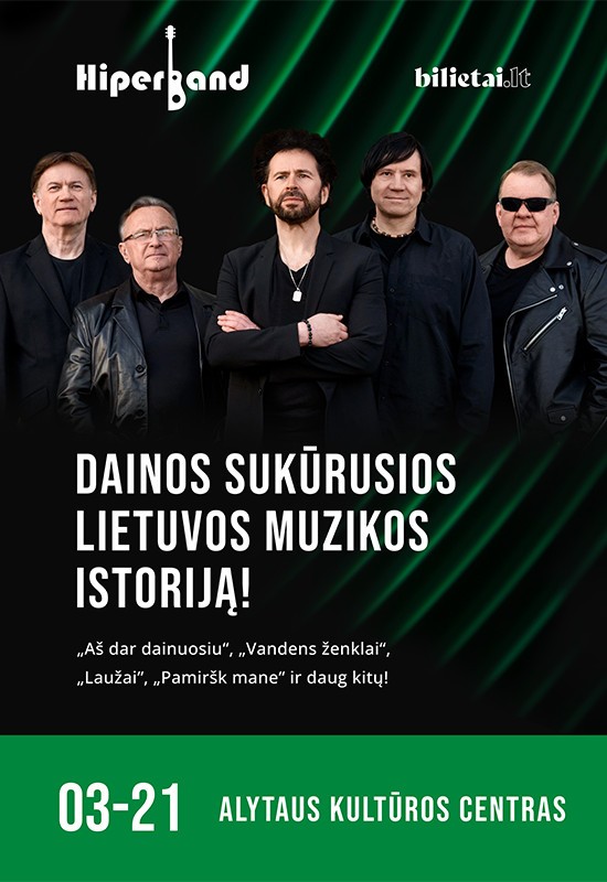 2024.03.08 /  Hiperband – Dainos sukūrusios Lietuvos muzikos istoriją!